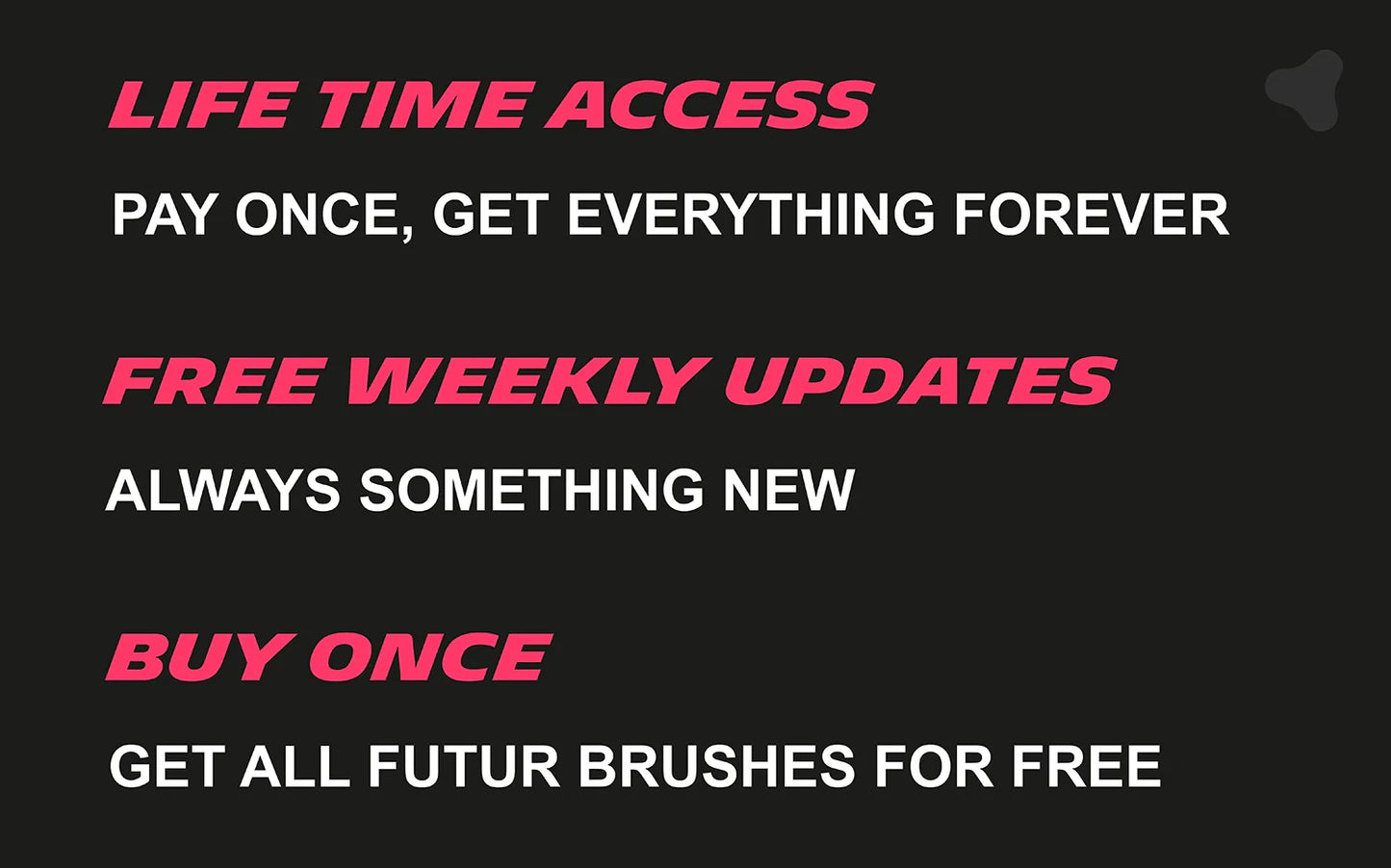 FUPstudio Procreate Full Access value: lifetime access, free weekly updates, buy once and get every future brush for free

